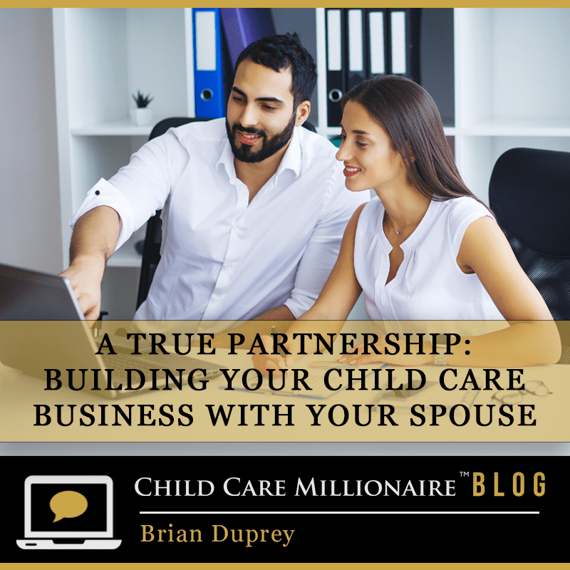 A True Partnership - Building Your Child Care Business with Your Spouse Blog