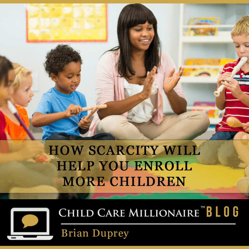 Read more about the article How Scarcity Will Help You Enroll More Children