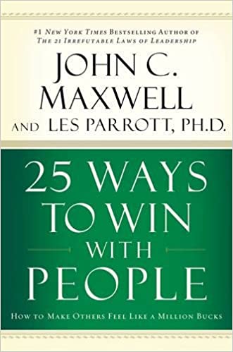 25 Ways To Win With People - How To Make Others Feel Like A Million Bucks - John Maxwell