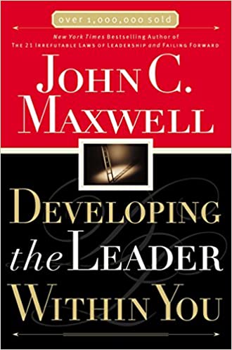 Developing the Leader Within You - John Maxwell