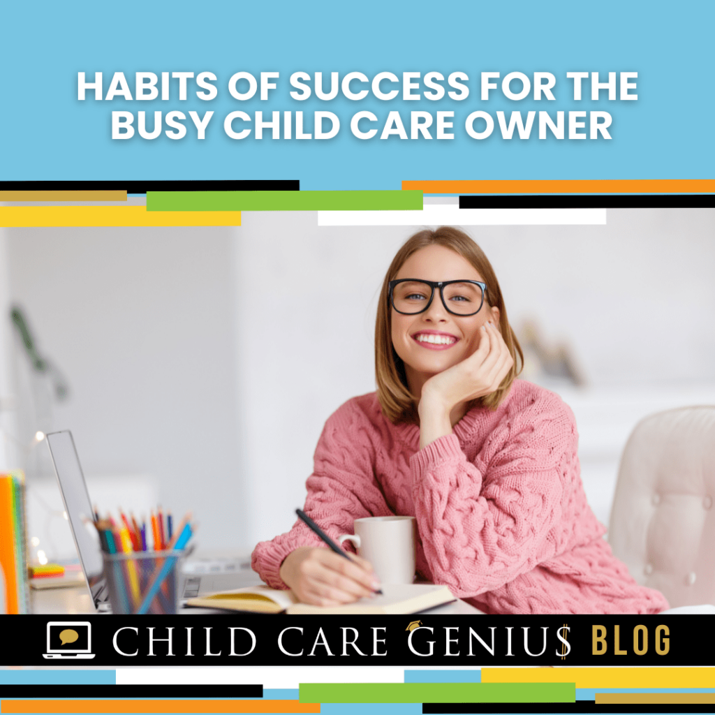 Habits of Success for the Busy Child Care Owner