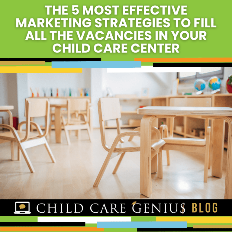 Read more about the article The 5 Most Effective Marketing Strategies to Fill all the Vacancies in Your Child Care Center