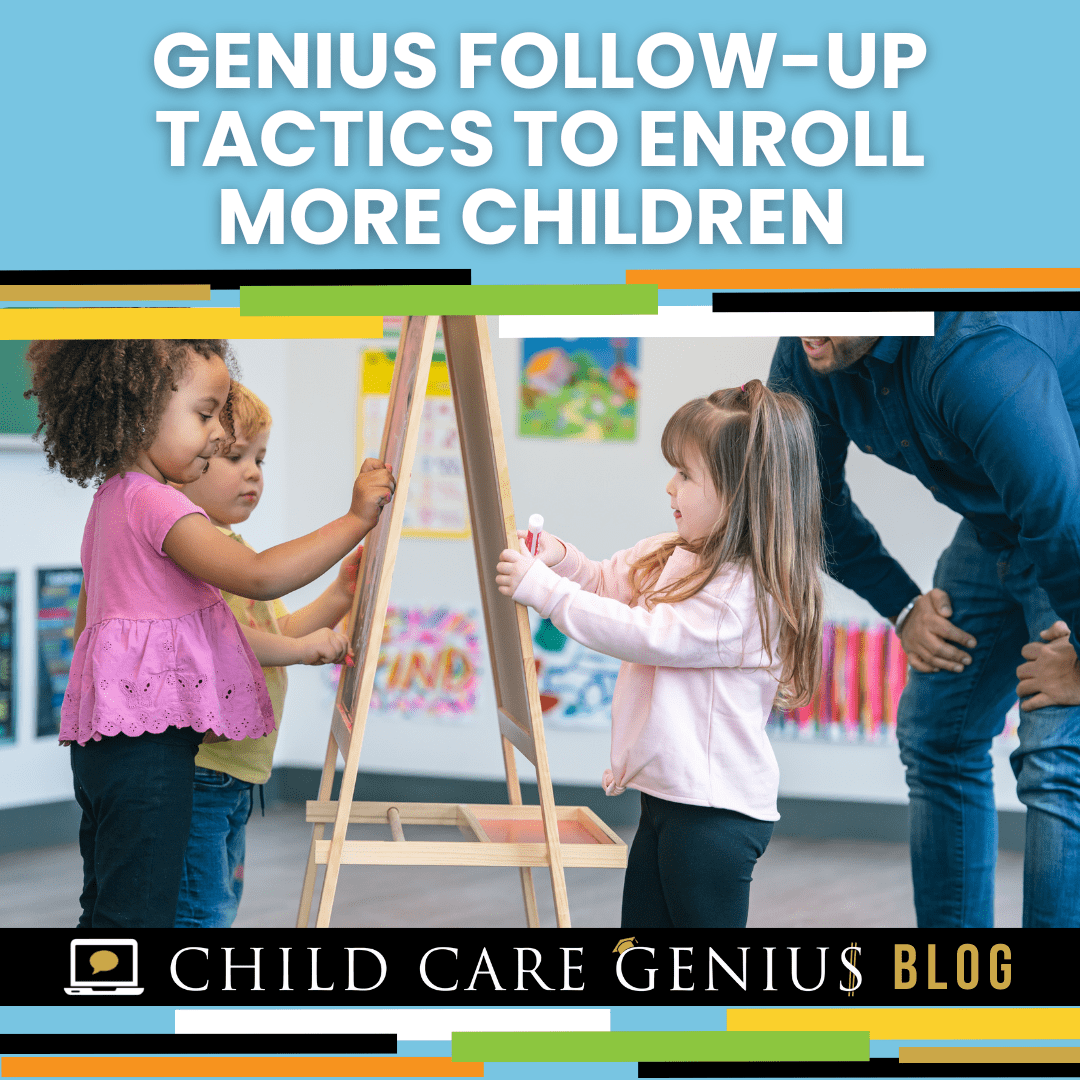 Read more about the article Genius Follow-Up Tactics to Enroll More Children in Your Early Learning Program