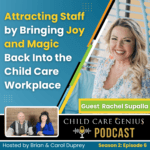 E6: Attracting Staff by Bringing Joy and Magic Back Into the Child Care Workplace with Rachel Supalla