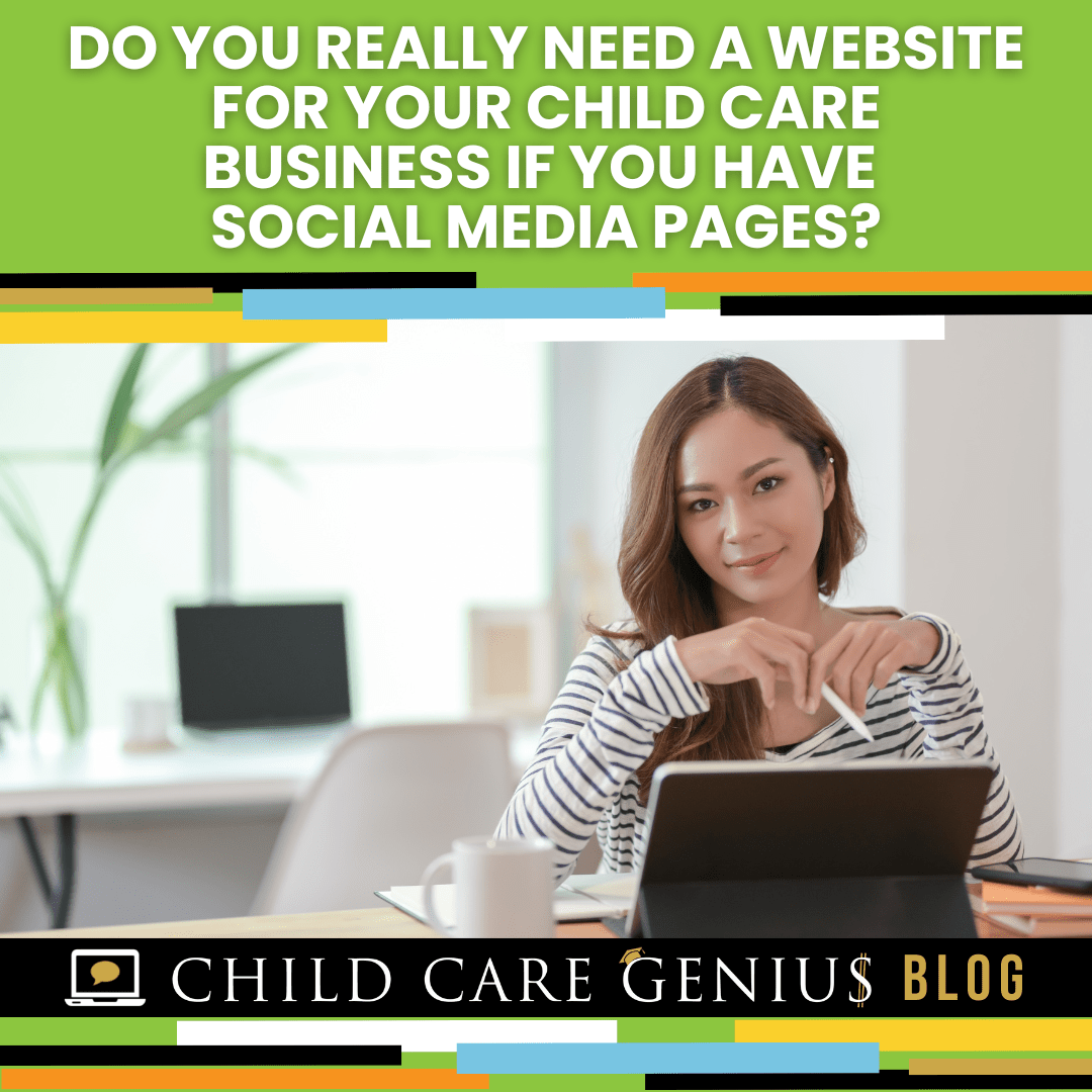 Read more about the article Do You Really Need a Website for Your Child Care Business if You Have  Social Media Pages
