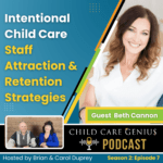 E7 - Intentional Child Care Staff Attraction & Retention Strategies with Beth Cannon