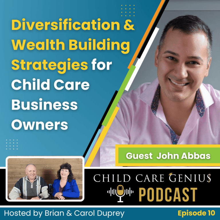 Read more about the article E10 –  Diversification and Wealth Building Strategies for Child Care Business Owners with John Abbas