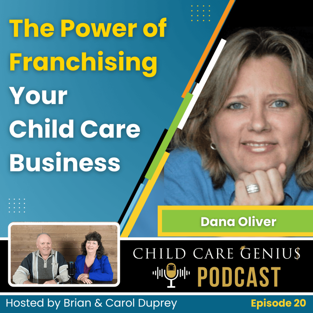 E20 - The Power of Franchising Your Child Care Business with Dana Oliver