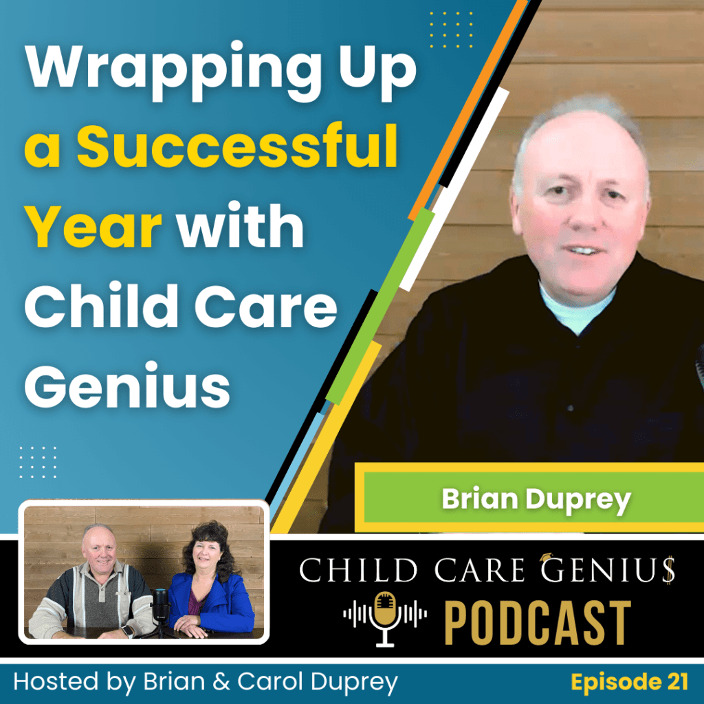 E21 - Wrapping Up a Successful Year with Child Care Genius - Brian Duprey