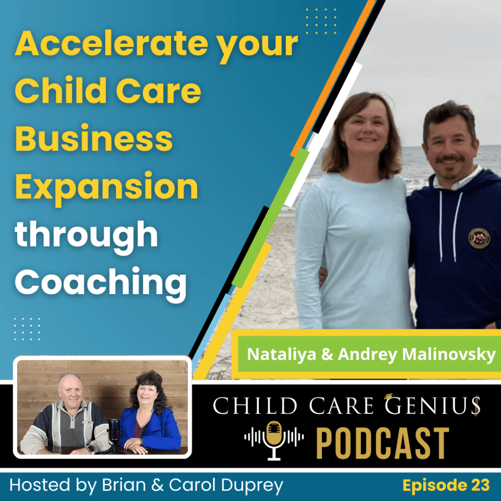 E23 - Accelerate your Child Care Business Expansion through Coaching with Nataliya & Andrey Malinovsky