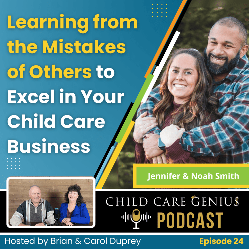 E24 - Learning from the Mistakes of Others to Excel in Your Child Care Business with Jennifer & Noah Smith
