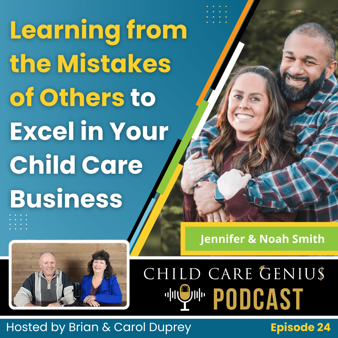 Read more about the article E24 – Learning from the Mistakes of Others to Excel in Your Child Care Business with Jennifer & Noah Smith