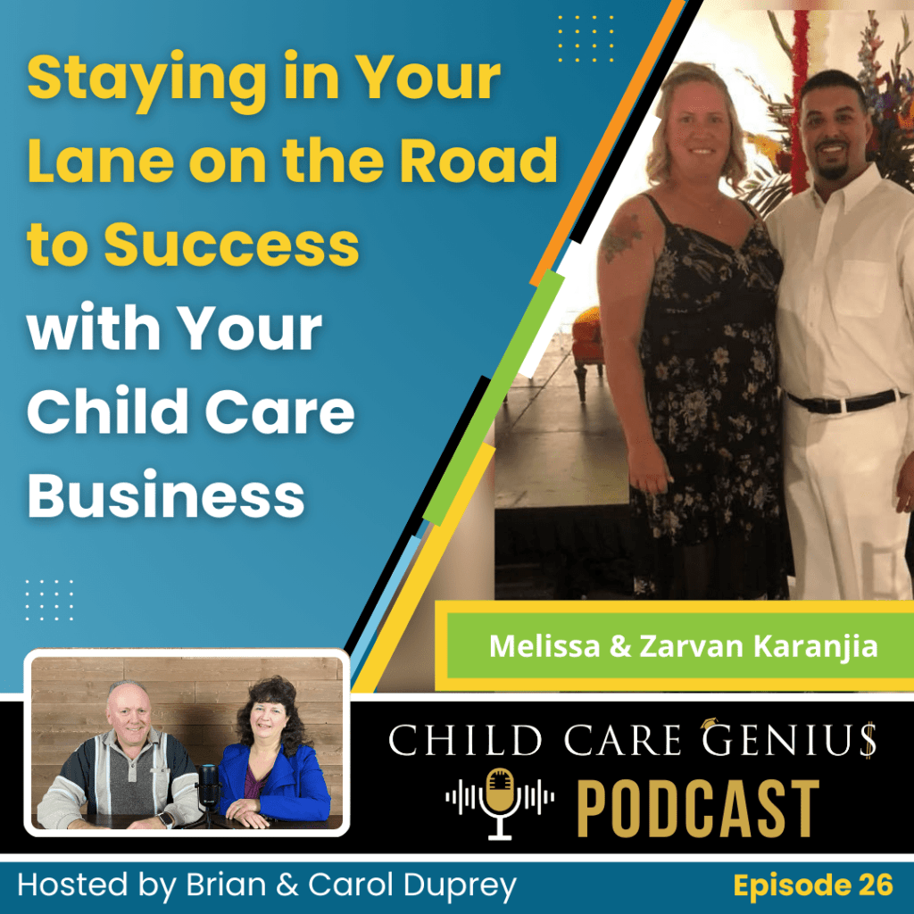 E26 - Staying in Your Lane on the Road to Success with Your Child Care Business with Melissa and Zarvan Karanjia