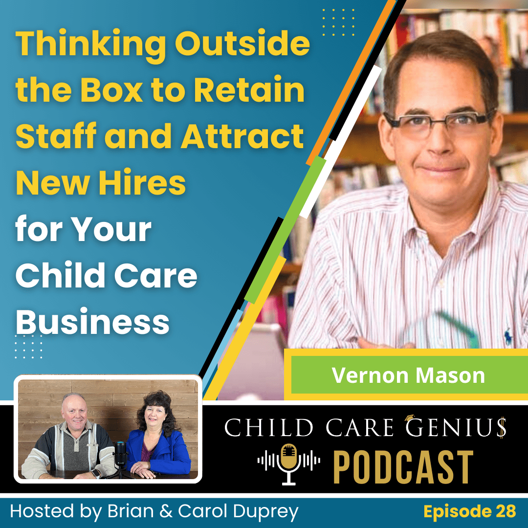 Read more about the article E28 – Thinking Outside the Box to Retain Staff and Attract New Hires for Your Child Care Business with Vernon Mason
