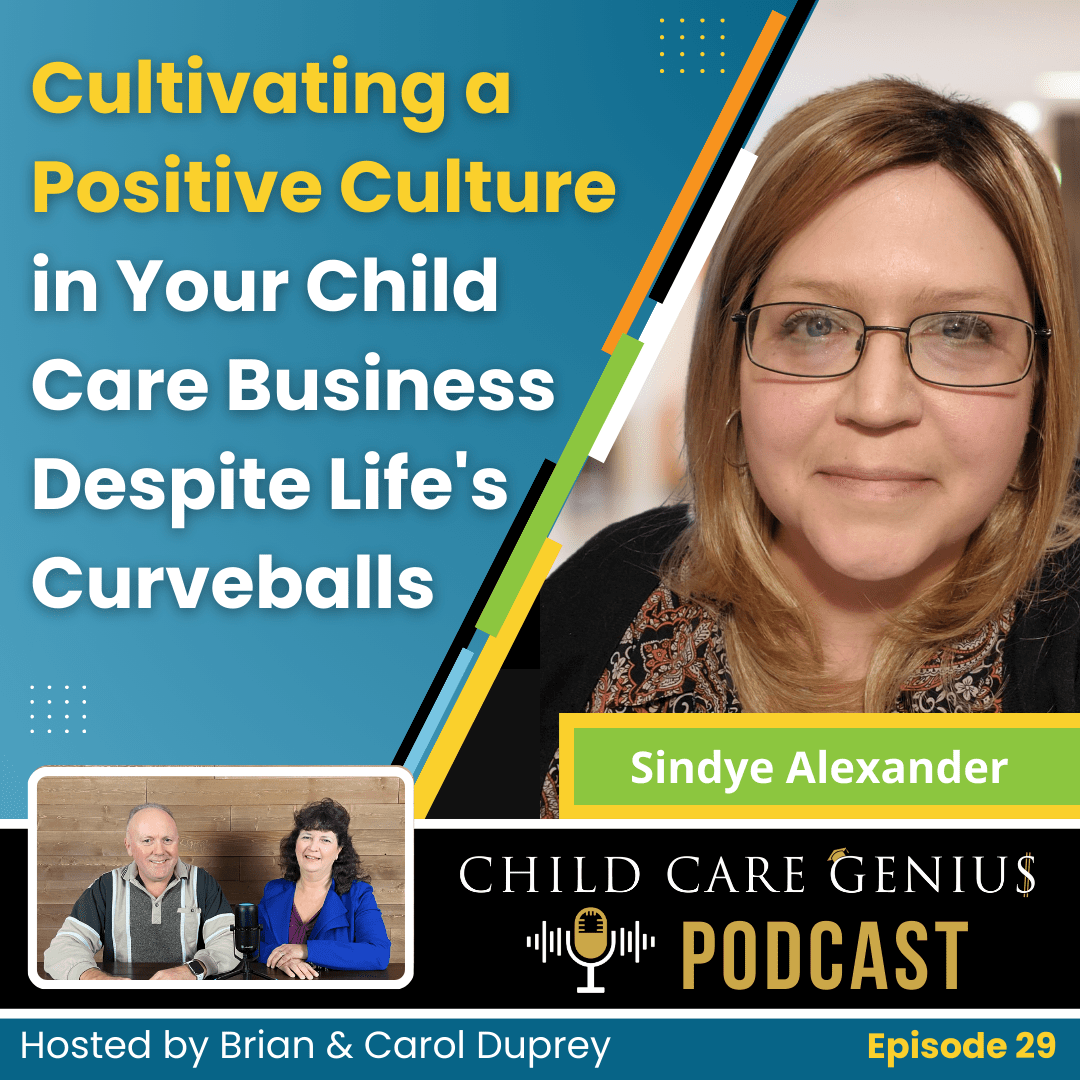 E29 - Cultivating a Positive Culture in Your Child Care Business Despite Life's Curveballs with Sindye Alexander