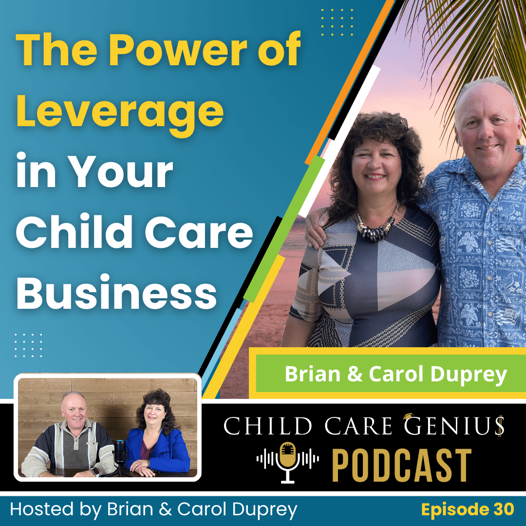 Read more about the article E30 -The Power of Leverage in Your Child Care Business with Brian and Carol Duprey