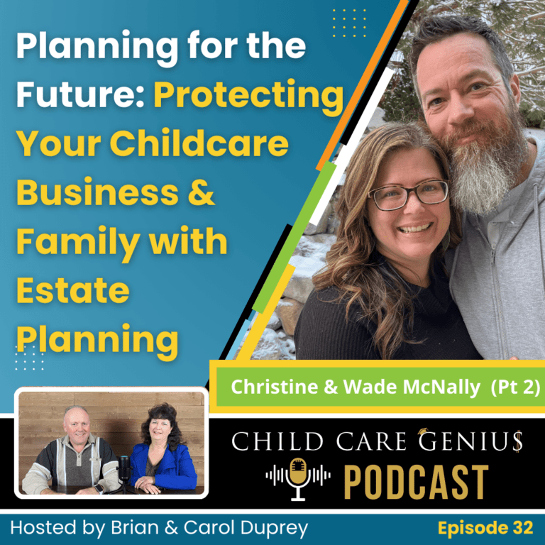 Read more about the article E32 – Planning for the Future: Protecting Your Childcare Business and Family with Estate Planning with Christine and Wade McNally