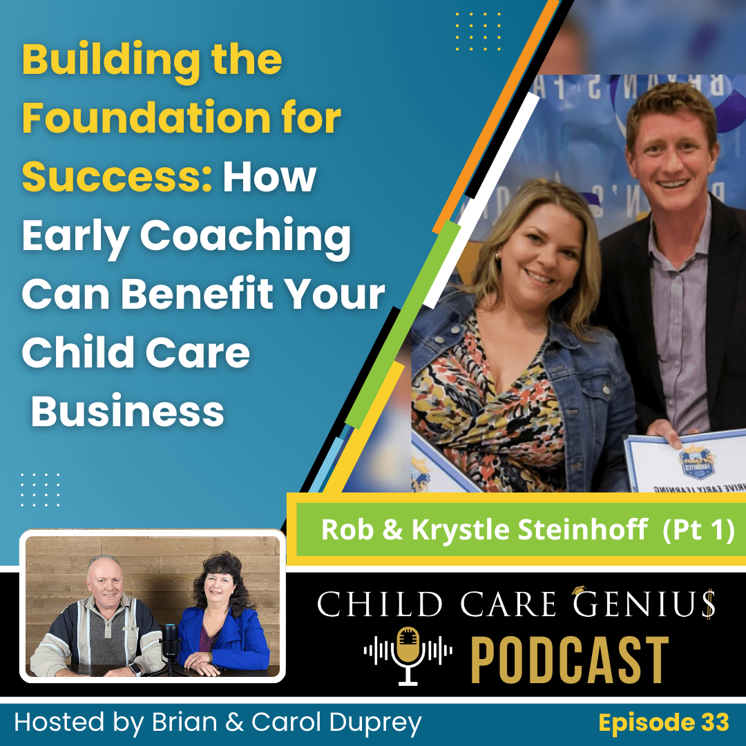 Read more about the article E33 – Building the Foundation for Success: How Early Coaching Can Benefit Your Child Care Business with Rob and Krystle Steinhoff