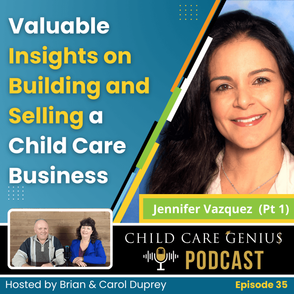 E35 - Valuable Insights on Building and Selling a Child Care Business with Jennifer Vazquez