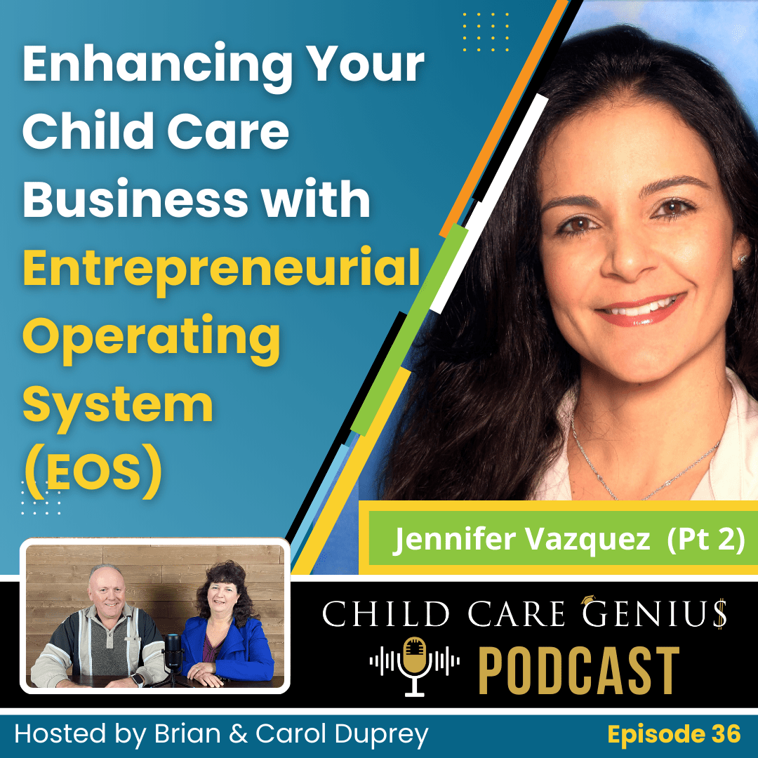E36 - Enhancing Your Child Care Business with Entrepreneurial Operating System with Jennifer Vazquez