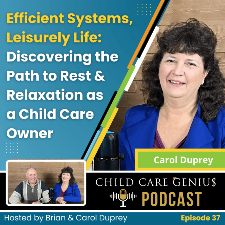 Read more about the article E37 – Efficient Systems, Leisurely Life: Discovering the Path to Rest and Relaxation as a Child Care Owner with Carol Duprey