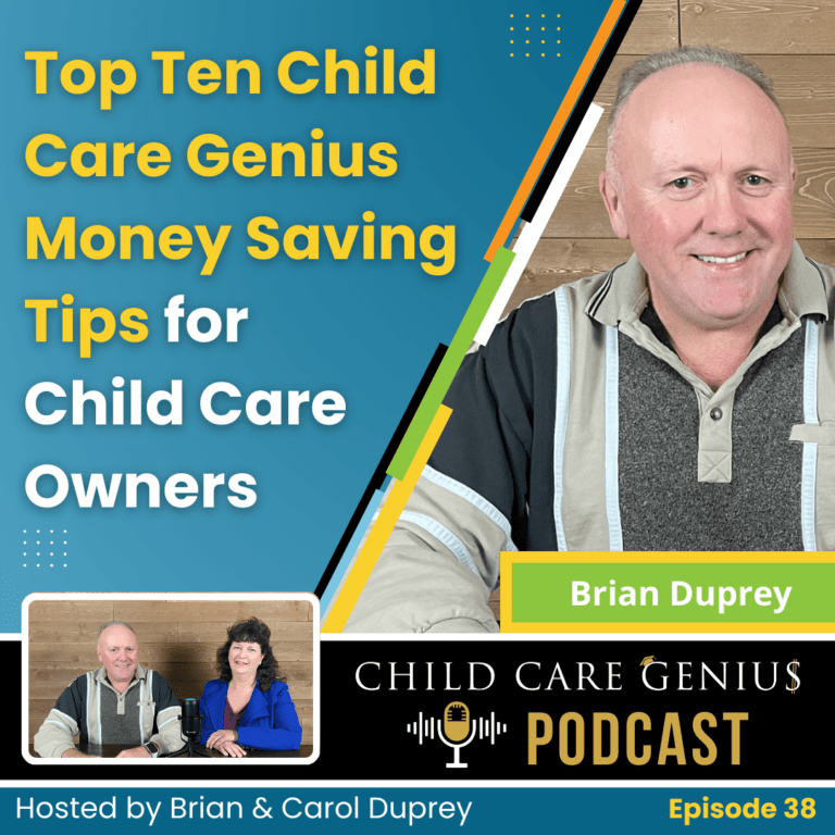 Read more about the article E38 – Top Ten Child Care Genius Money Saving Tips for Child Care Owners  with Brian Duprey