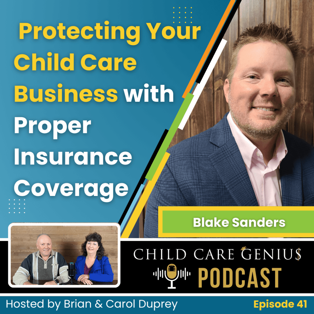 E41 - Protecting Your Child Care Business with Proper Insurance Coverage with Blake Sanders