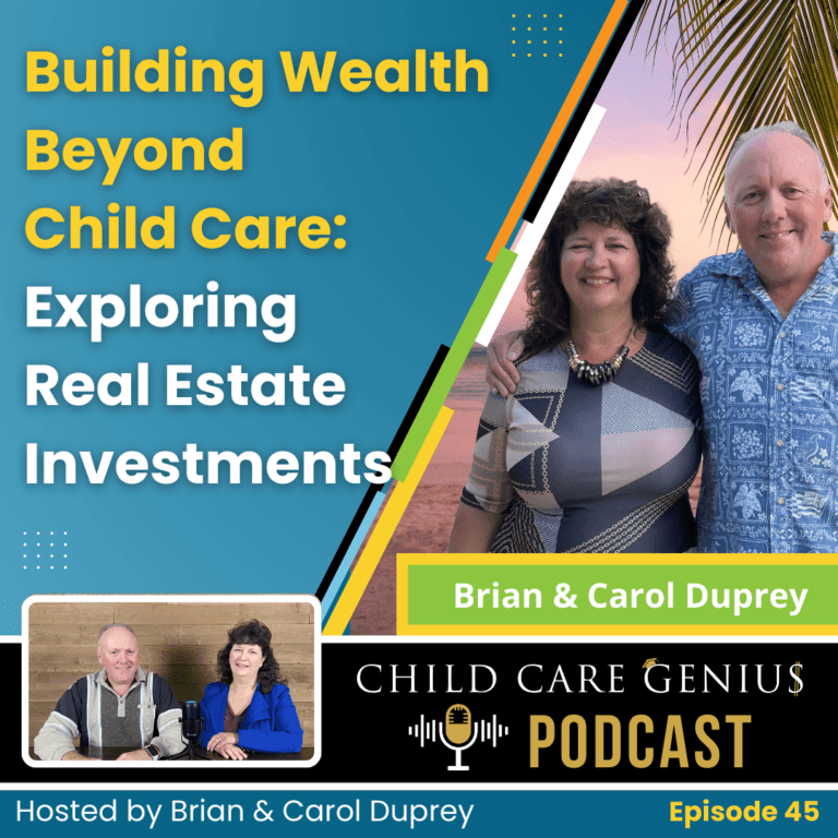 Read more about the article E45 – Building Wealth Beyond Child Care: Exploring Real Estate Investments with Brian and Carol Duprey