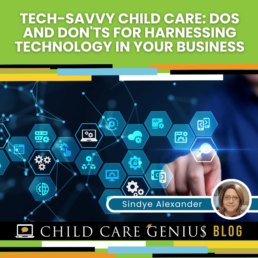 Read more about the article Tech-Savvy Child Care: Dos and Don’ts for Harnessing Technology in Your Business
