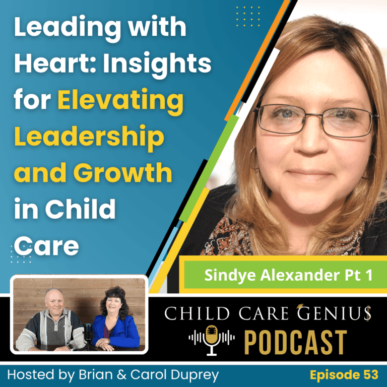 Read more about the article E53 – Leading with Heart: Insights for Elevating Leadership and Growth in Child Care with Sindye Alexander