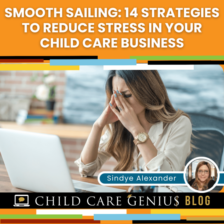 Read more about the article Smooth Sailing: 14 Strategies to Reduce Stress in Your Child Care Business
