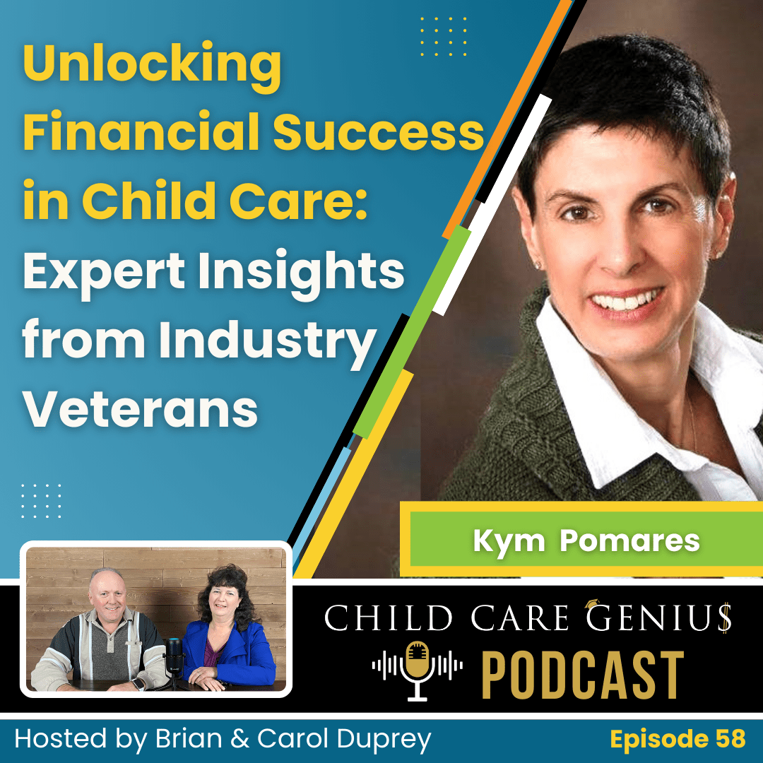 E58 - Unlocking Financial Success in Childcare: Expert Insights from Industry Veterans with Kym Pomares