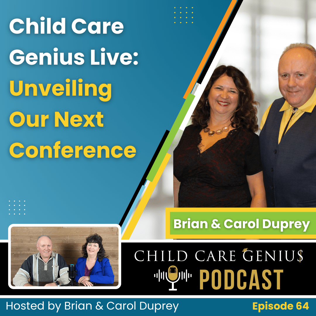 Read more about the article E64 Child Care Genius Live: Unveiling our Next Conference with Brian and Carol Duprey
