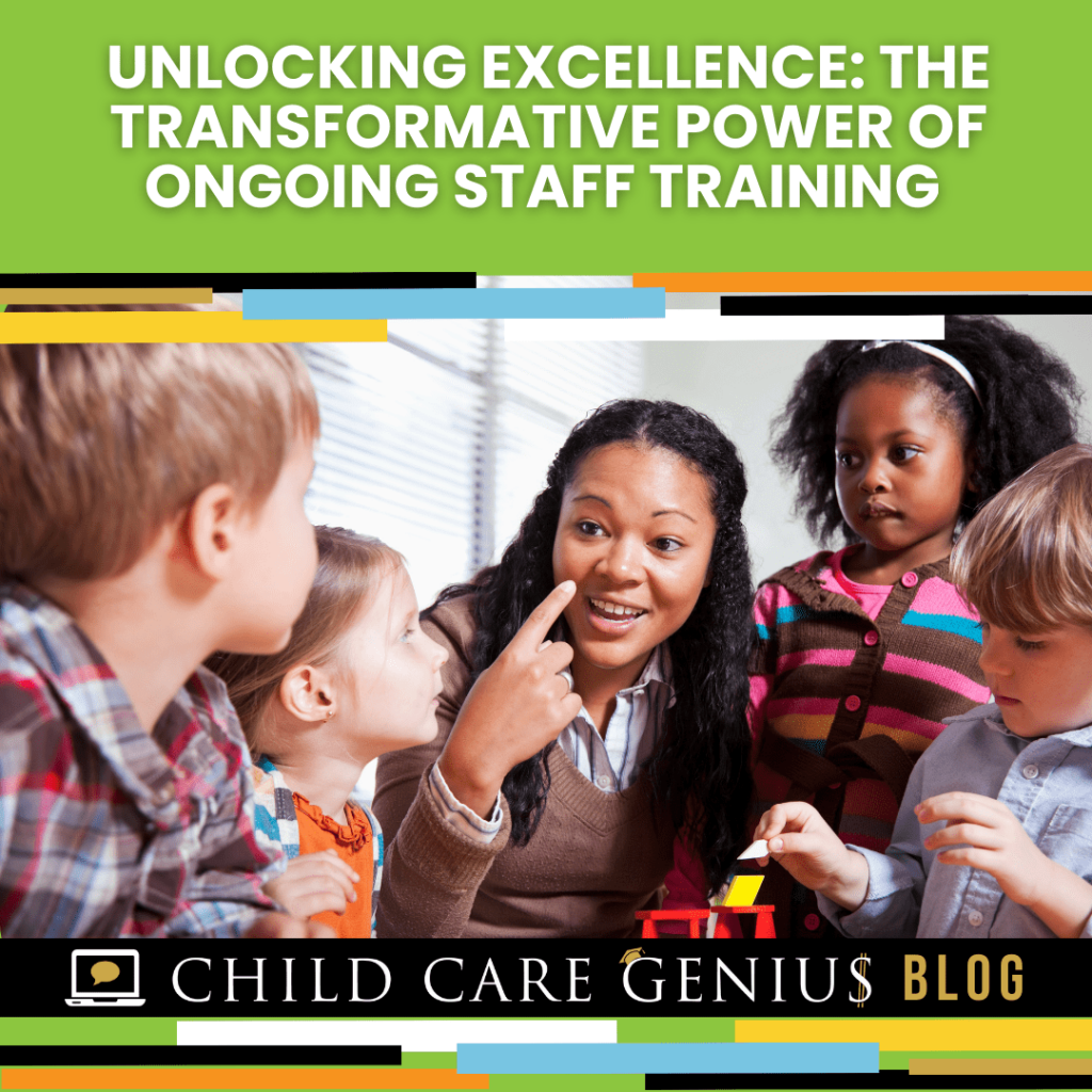 Unlocking Excellence: The Transformative Power of Ongoing Staff Training in Child Care