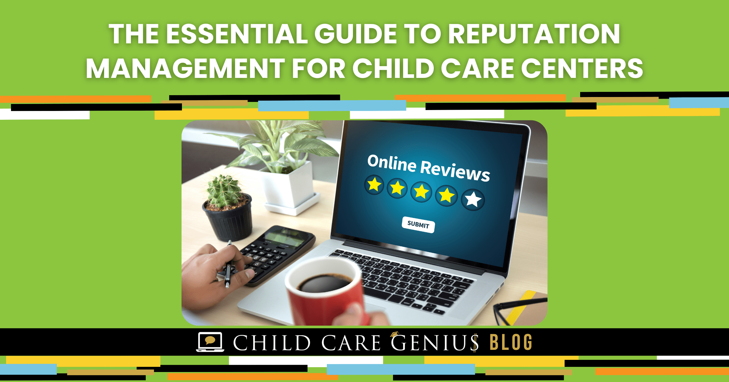 The Essential Guide to Reputation Management for Child Care Centers ...